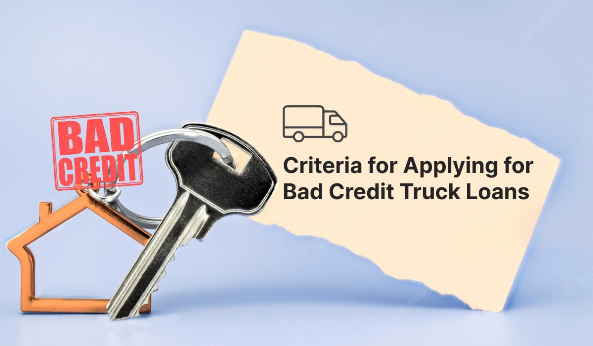 Criteria for Applying for Bad Credit Truck Loans